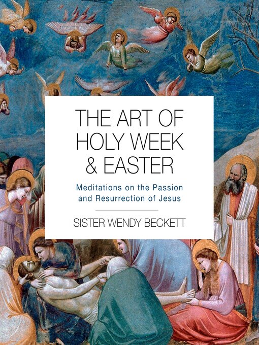 Title details for The Art of Holy Week and Easter by Wendy Beckett - Available